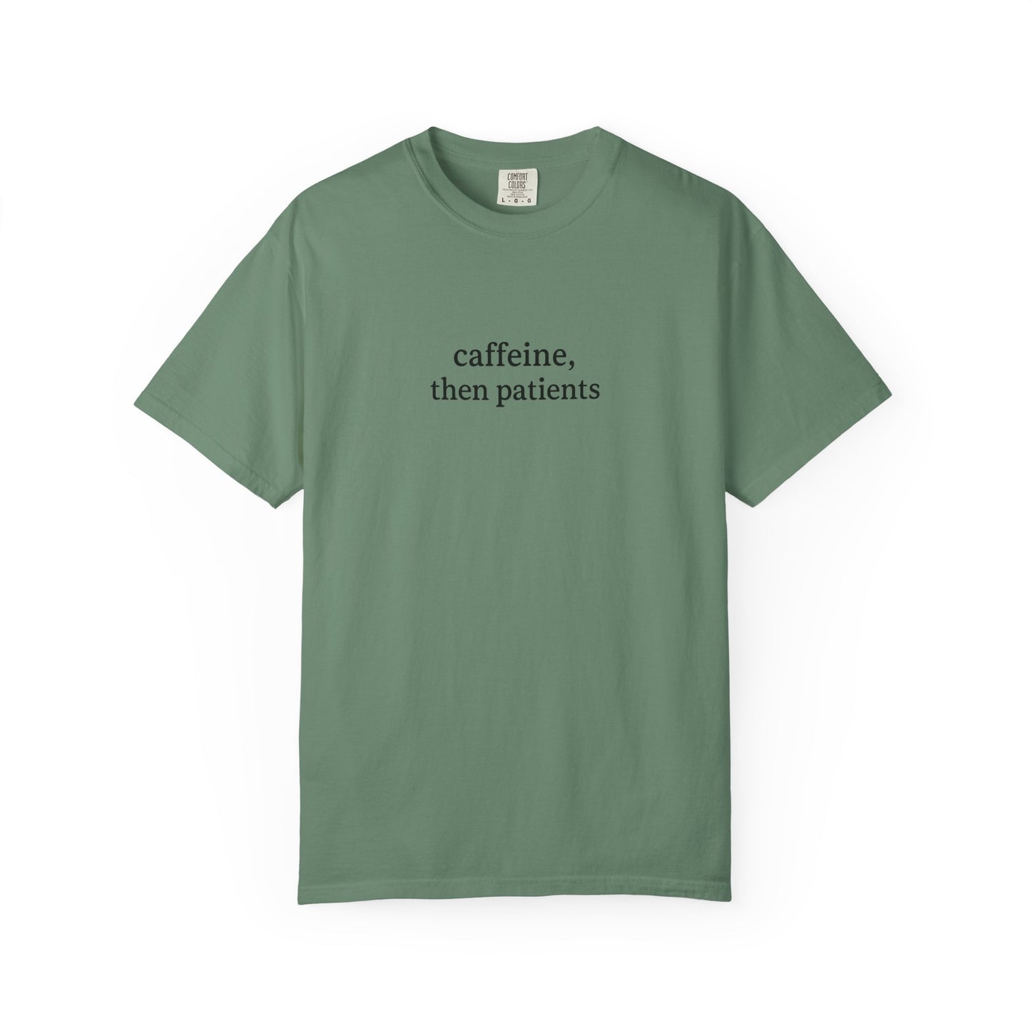 Caffeine Then Patients T-Shirt | Unisex Casual Tee | Gift for Nurses, Med Students, Healthcare Workers, Coffee Lovers, Funny T-Shirt