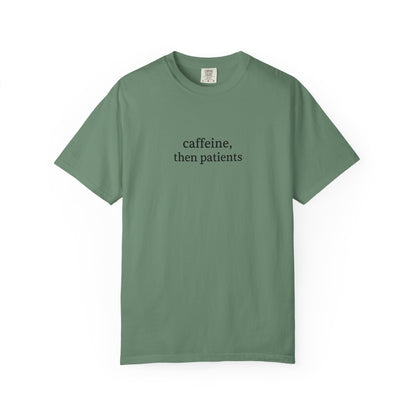 Caffeine Then Patients T-Shirt | Unisex Casual Tee | Gift for Nurses, Med Students, Healthcare Workers, Coffee Lovers, Funny T-Shirt