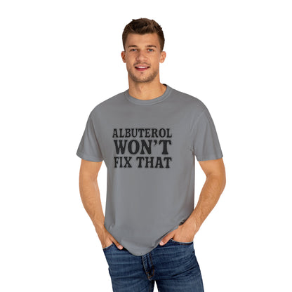 Respiratory Neb T-Shirt: Albuterol Won't Fix That - Funny Gift for Health Professionals, Humor Tee, Casual Wear, Allergy [...]