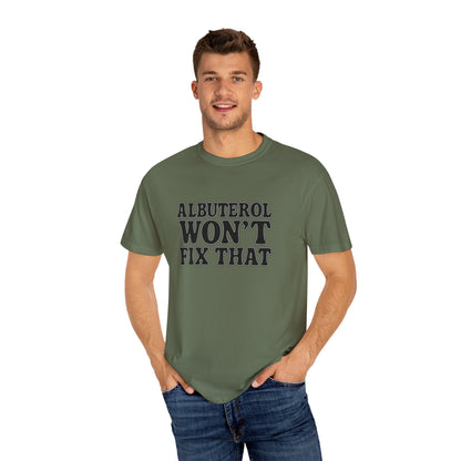 Respiratory Neb T-Shirt: Albuterol Won't Fix That - Funny Gift for Health Professionals, Humor Tee, Casual Wear, Allergy [...]