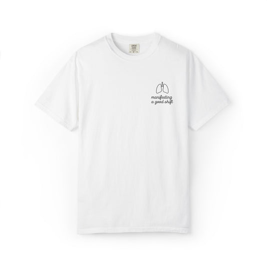 Manifesting A Good Shift Healthcare Lungs T-Shirt, Motivational Shirt, Casual Wear, Gift for Friends, Everyday Comfort, Statement Tee