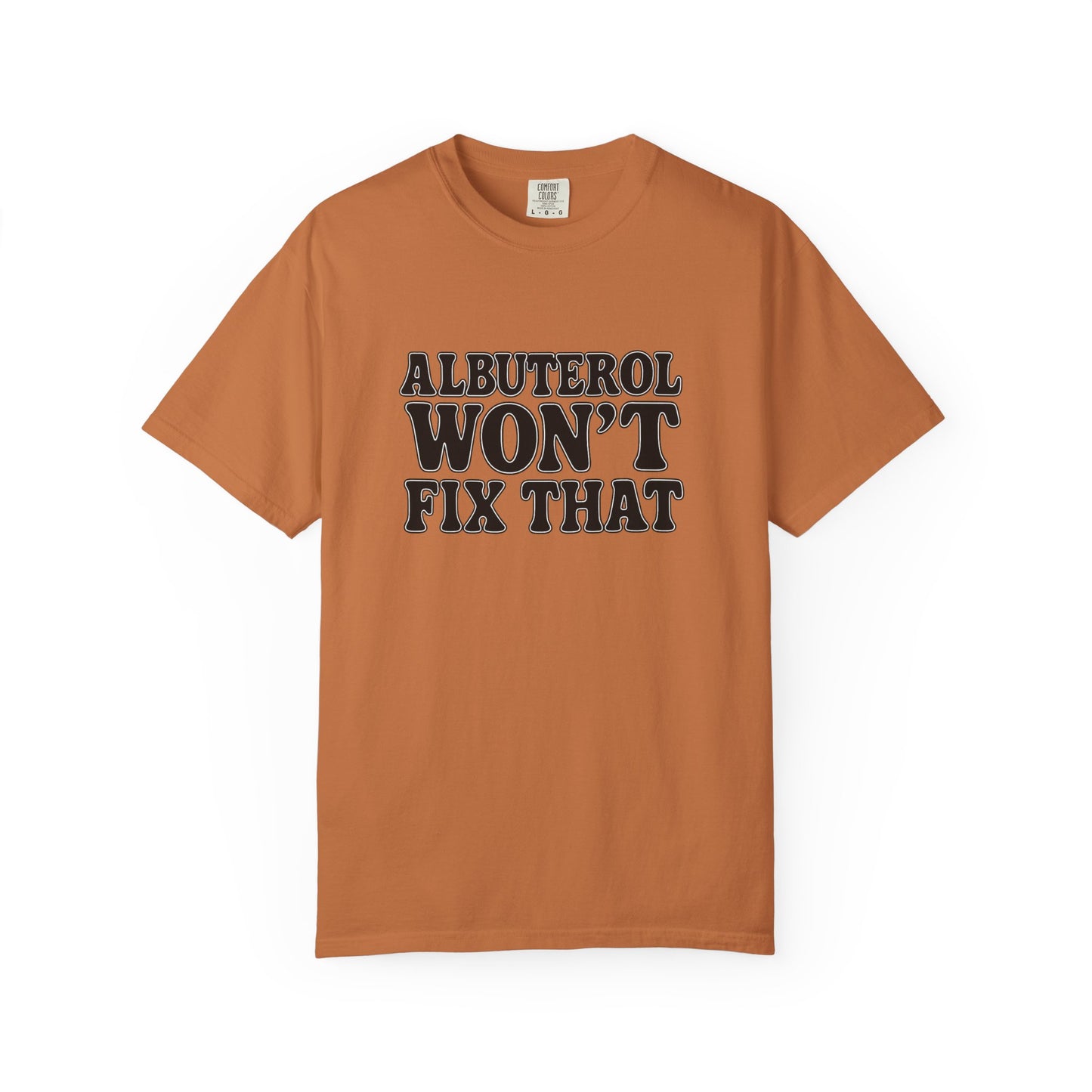 Respiratory Neb T-Shirt: Albuterol Won't Fix That - Funny Gift for Health Professionals, Humor Tee, Casual Wear, Allergy [...]