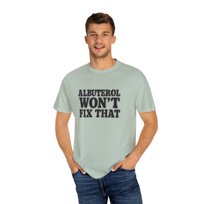 Respiratory Neb T-Shirt: Albuterol Won't Fix That - Funny Gift for Health Professionals, Humor Tee, Casual Wear, Allergy [...]