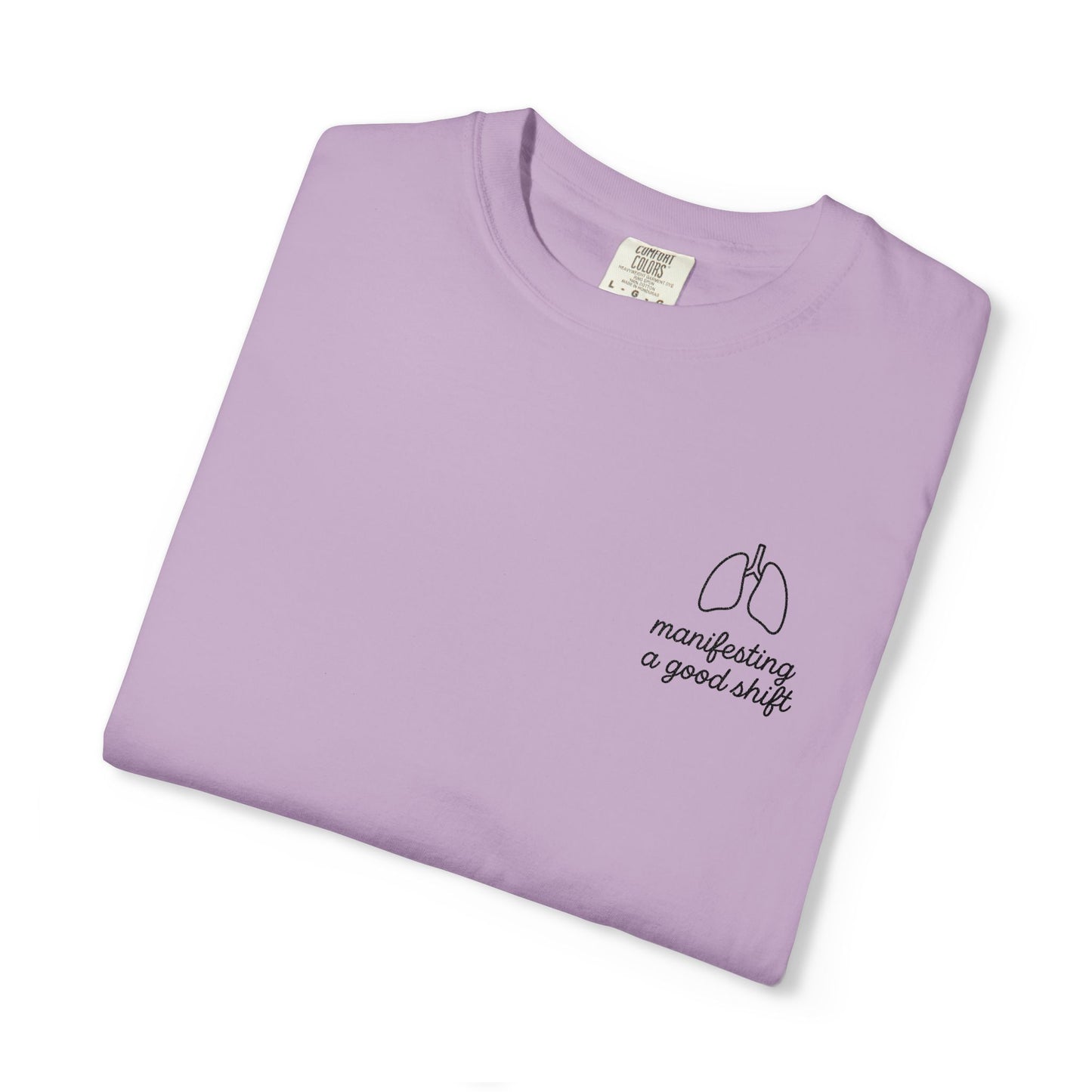 Manifesting A Good Shift Healthcare Lungs T-Shirt, Motivational Shirt, Casual Wear, Gift for Friends, Everyday Comfort, Statement Tee