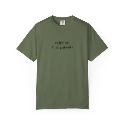 Caffeine Then Patients T-Shirt | Unisex Casual Tee | Gift for Nurses, Med Students, Healthcare Workers, Coffee Lovers, Funny T-Shirt