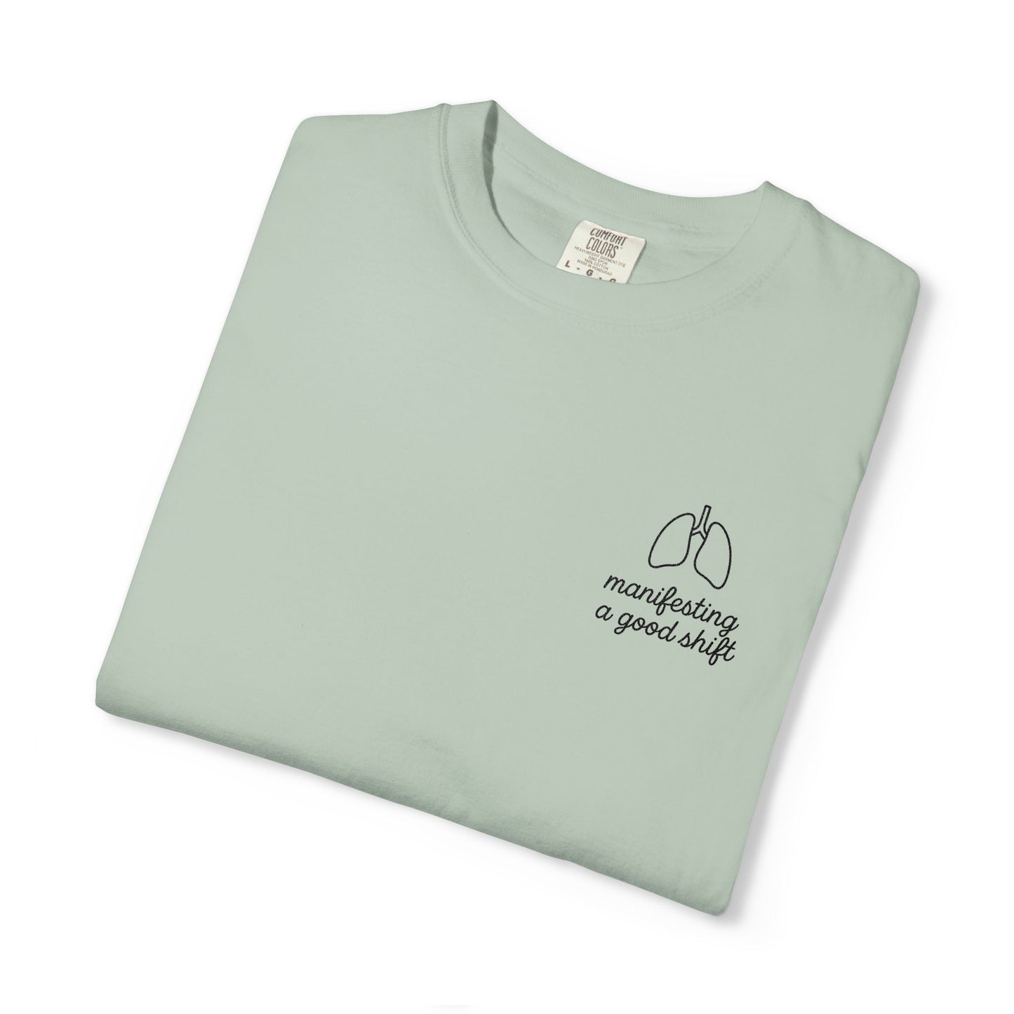 Manifesting A Good Shift Healthcare Lungs T-Shirt, Motivational Shirt, Casual Wear, Gift for Friends, Everyday Comfort, Statement Tee