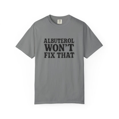 Respiratory Neb T-Shirt: Albuterol Won't Fix That - Funny Gift for Health Professionals, Humor Tee, Casual Wear, Allergy [...]