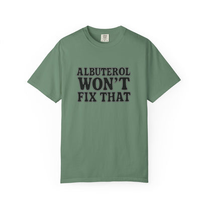 Respiratory Neb T-Shirt: Albuterol Won't Fix That - Funny Gift for Health Professionals, Humor Tee, Casual Wear, Allergy [...]