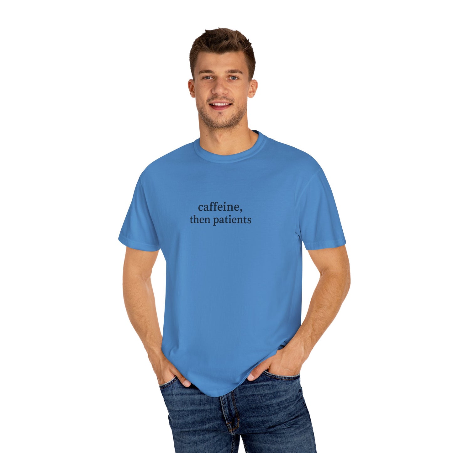Caffeine Then Patients T-Shirt | Unisex Casual Tee | Gift for Nurses, Med Students, Healthcare Workers, Coffee Lovers, Funny T-Shirt