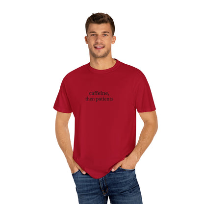 Caffeine Then Patients T-Shirt | Unisex Casual Tee | Gift for Nurses, Med Students, Healthcare Workers, Coffee Lovers, Funny T-Shirt