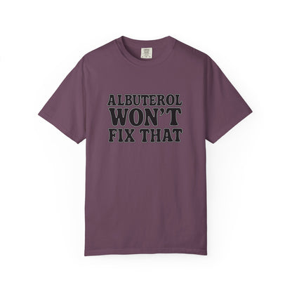 Respiratory Neb T-Shirt: Albuterol Won't Fix That - Funny Gift for Health Professionals, Humor Tee, Casual Wear, Allergy [...]