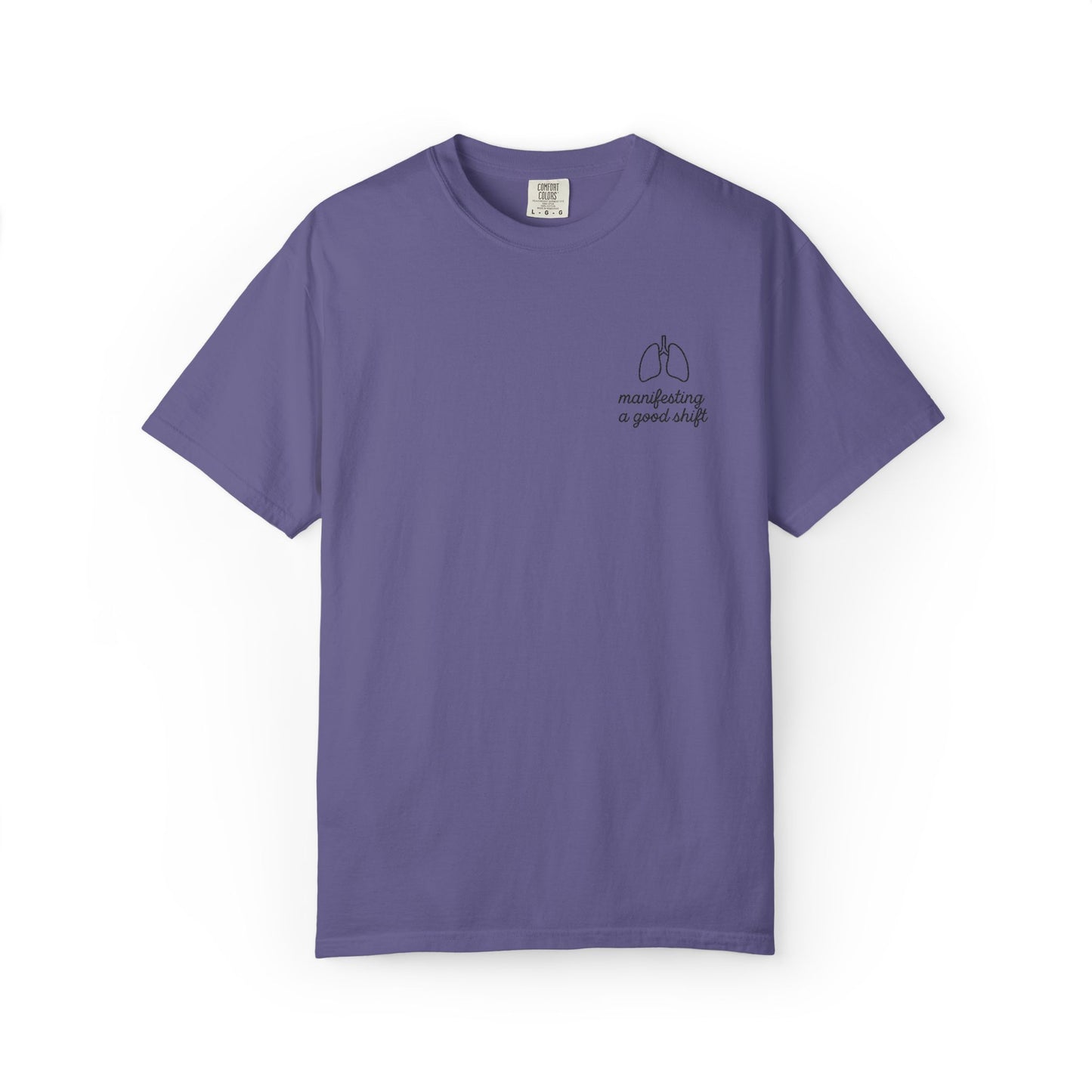 Manifesting A Good Shift Healthcare Lungs T-Shirt, Motivational Shirt, Casual Wear, Gift for Friends, Everyday Comfort, Statement Tee