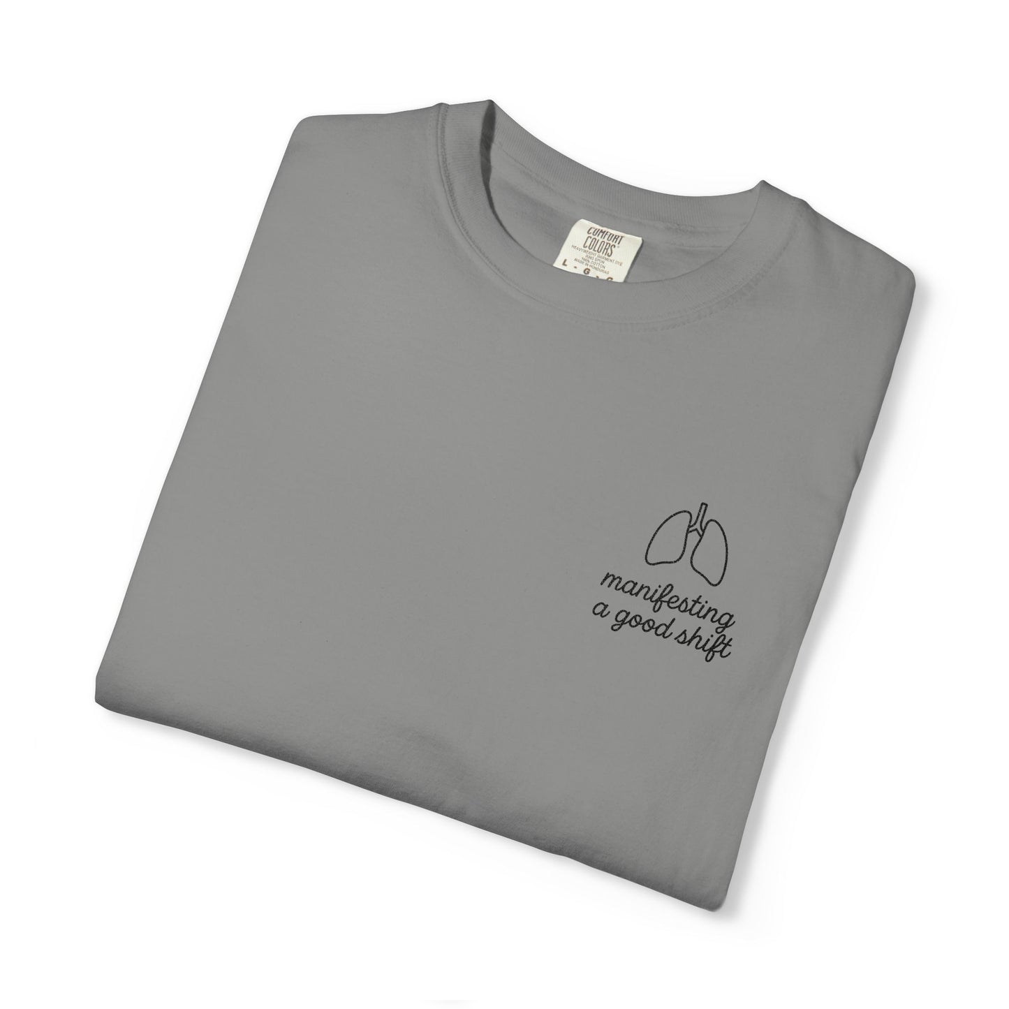 Manifesting A Good Shift Healthcare Lungs T-Shirt, Motivational Shirt, Casual Wear, Gift for Friends, Everyday Comfort, Statement Tee
