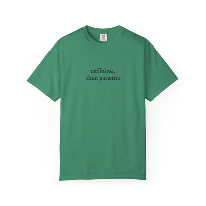 Caffeine Then Patients T-Shirt | Unisex Casual Tee | Gift for Nurses, Med Students, Healthcare Workers, Coffee Lovers, Funny T-Shirt