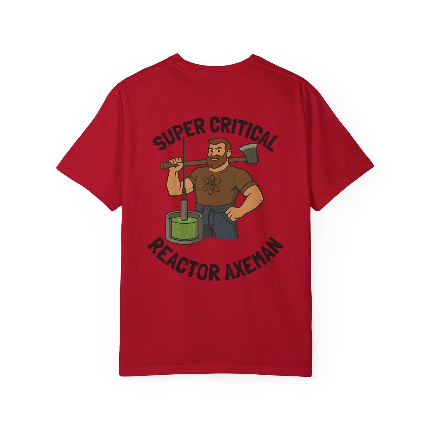 Super Critical Reactor Axeman Tee - Funny T-Shirt, Unisex Apparel, Gift for Engineers, Science Lovers, Casual Wear, Unique Graphic Tee
