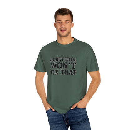 Respiratory Neb T-Shirt: Albuterol Won't Fix That - Funny Gift for Health Professionals, Humor Tee, Casual Wear, Allergy [...]