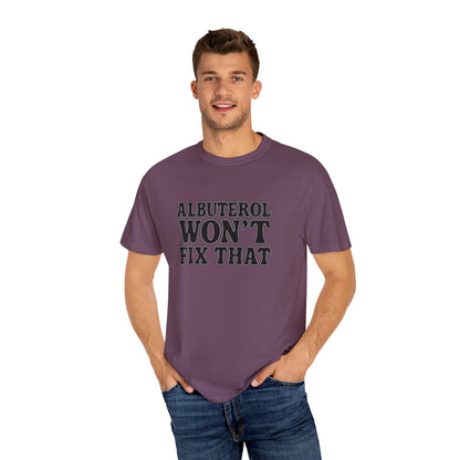 Respiratory Neb T-Shirt: Albuterol Won't Fix That - Funny Gift for Health Professionals, Humor Tee, Casual Wear, Allergy [...]