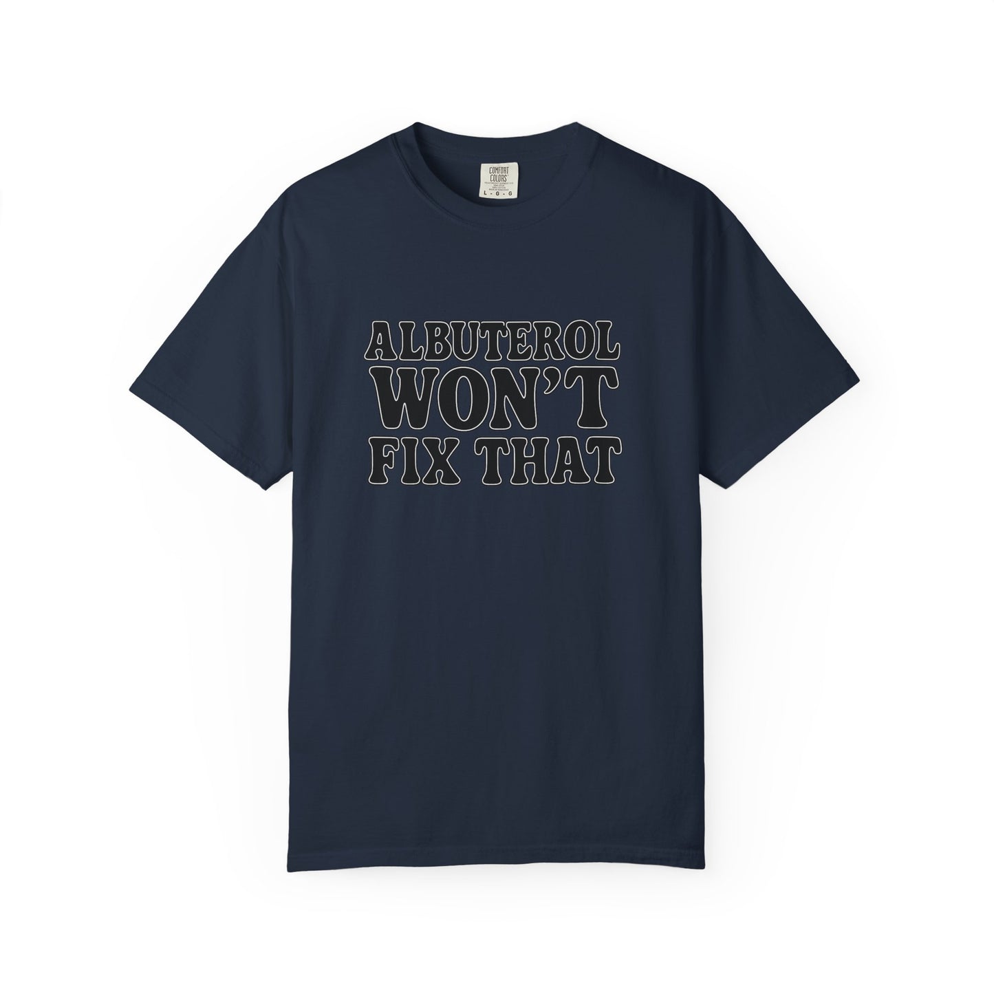 Respiratory Neb T-Shirt: Albuterol Won't Fix That - Funny Gift for Health Professionals, Humor Tee, Casual Wear, Allergy [...]
