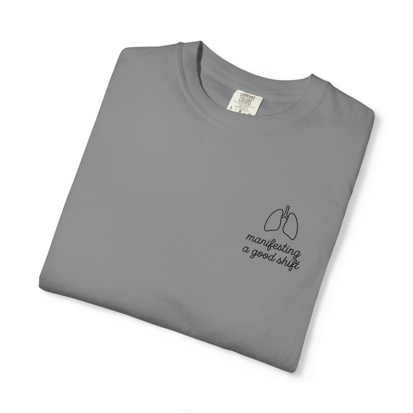 Manifesting A Good Shift Healthcare Lungs T-Shirt, Motivational Shirt, Casual Wear, Gift for Friends, Everyday Comfort, Statement Tee