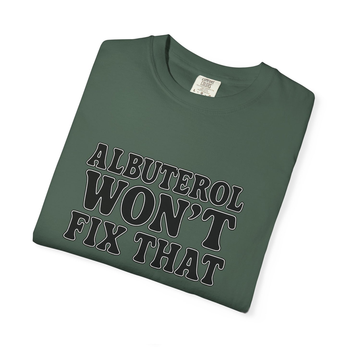 Respiratory Neb T-Shirt: Albuterol Won't Fix That - Funny Gift for Health Professionals, Humor Tee, Casual Wear, Allergy [...]