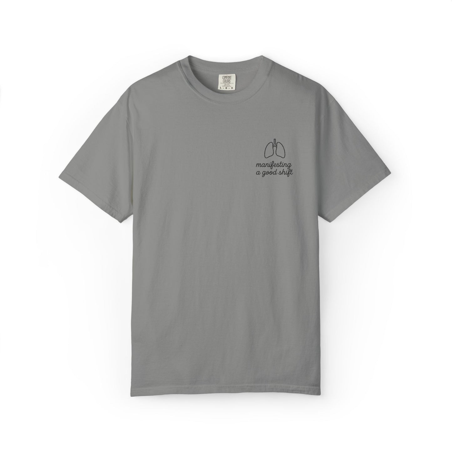 Manifesting A Good Shift Healthcare Lungs T-Shirt, Motivational Shirt, Casual Wear, Gift for Friends, Everyday Comfort, Statement Tee