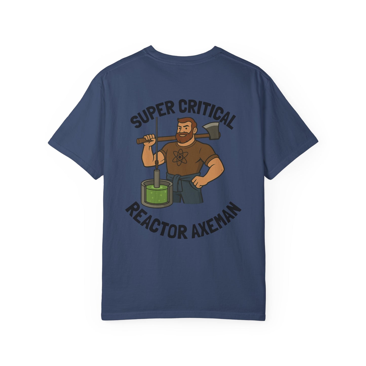 Super Critical Reactor Axeman Tee - Funny T-Shirt, Unisex Apparel, Gift for Engineers, Science Lovers, Casual Wear, Unique Graphic Tee