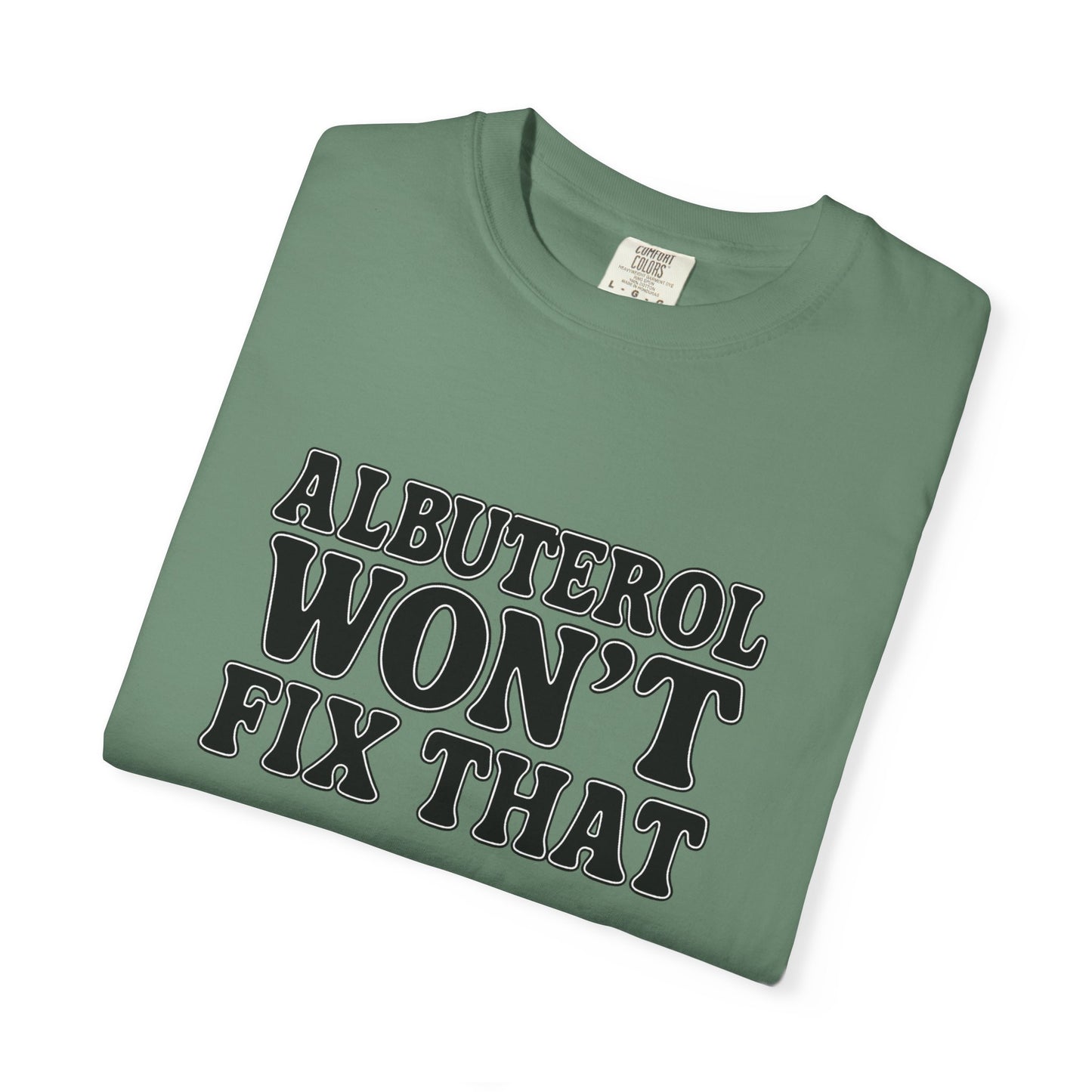 Respiratory Neb T-Shirt: Albuterol Won't Fix That - Funny Gift for Health Professionals, Humor Tee, Casual Wear, Allergy [...]