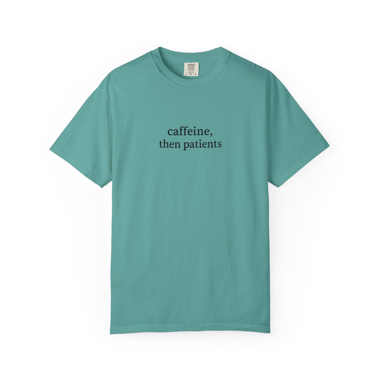 Caffeine Then Patients T-Shirt | Unisex Casual Tee | Gift for Nurses, Med Students, Healthcare Workers, Coffee Lovers, Funny T-Shirt