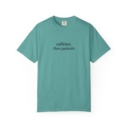 Caffeine Then Patients T-Shirt | Unisex Casual Tee | Gift for Nurses, Med Students, Healthcare Workers, Coffee Lovers, Funny T-Shirt