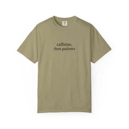 Caffeine Then Patients T-Shirt | Unisex Casual Tee | Gift for Nurses, Med Students, Healthcare Workers, Coffee Lovers, Funny T-Shirt