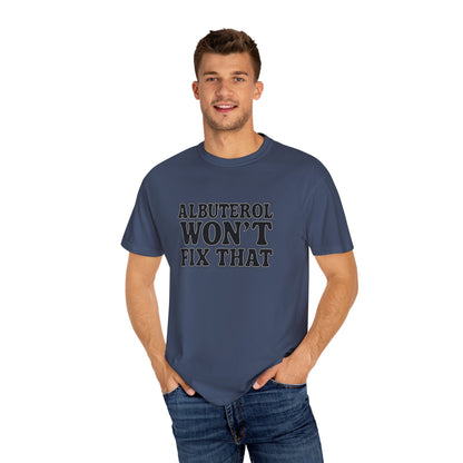 Respiratory Neb T-Shirt: Albuterol Won't Fix That - Funny Gift for Health Professionals, Humor Tee, Casual Wear, Allergy [...]