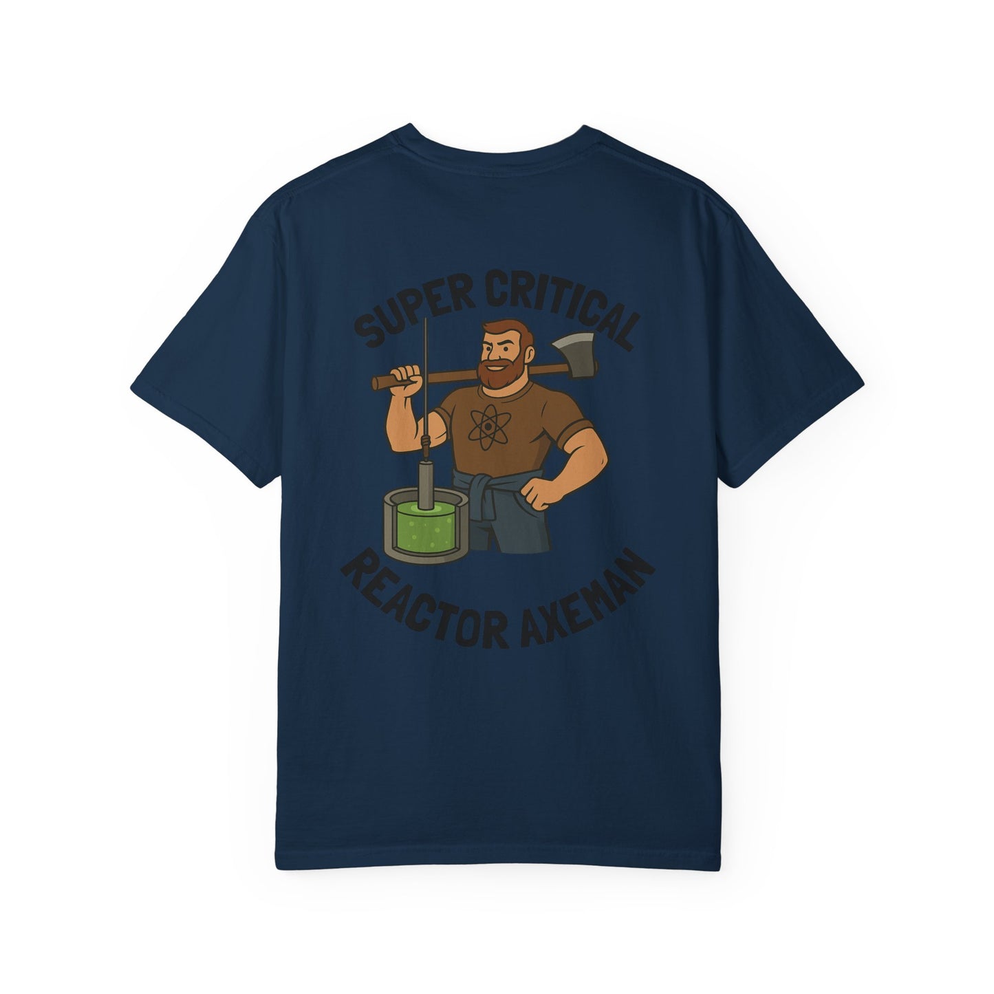 Super Critical Reactor Axeman Tee - Funny T-Shirt, Unisex Apparel, Gift for Engineers, Science Lovers, Casual Wear, Unique Graphic Tee