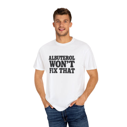 Respiratory Neb T-Shirt: Albuterol Won't Fix That - Funny Gift for Health Professionals, Humor Tee, Casual Wear, Allergy [...]