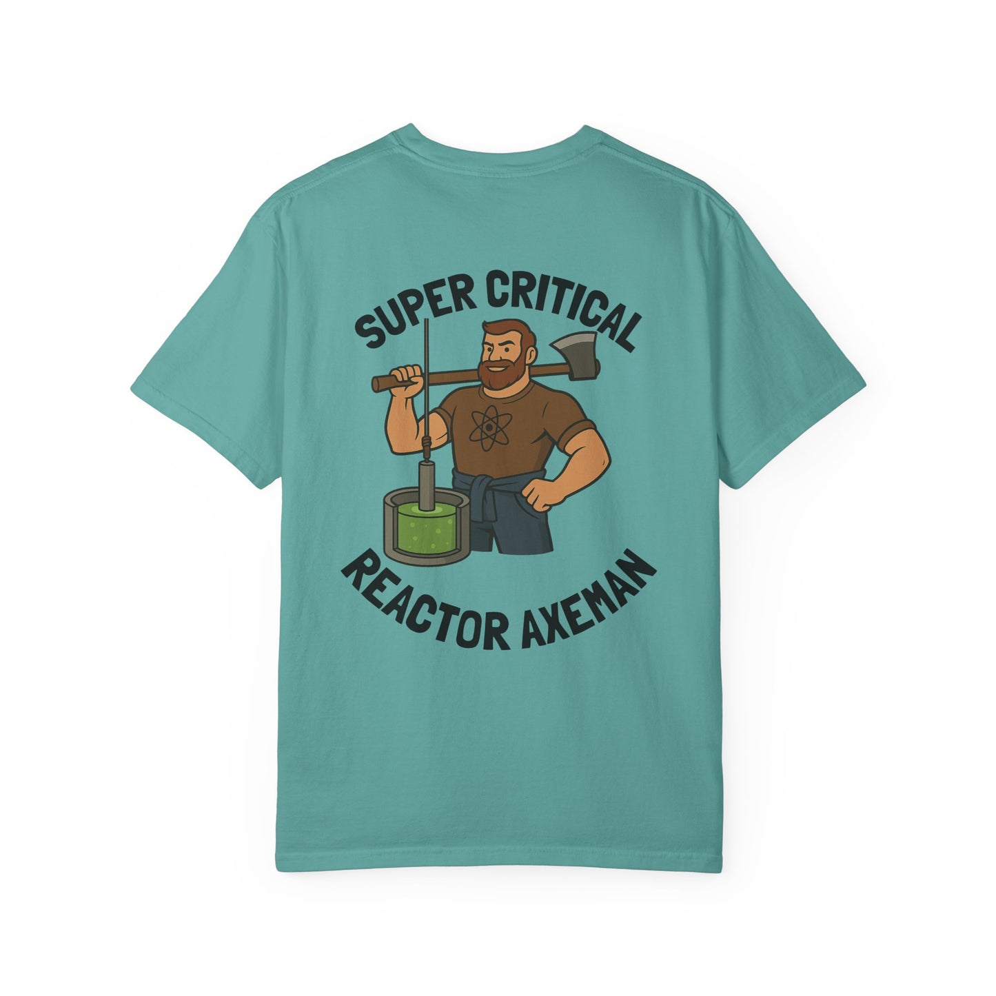 Super Critical Reactor Axeman Tee - Funny T-Shirt, Unisex Apparel, Gift for Engineers, Science Lovers, Casual Wear, Unique Graphic Tee
