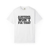 Respiratory Neb T-Shirt: Albuterol Won't Fix That - Funny Gift for Health Professionals, Humor Tee, Casual Wear, Allergy [...]