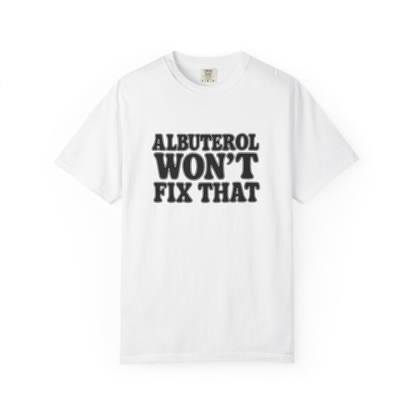 Respiratory Neb T-Shirt: Albuterol Won't Fix That - Funny Gift for Health Professionals, Humor Tee, Casual Wear, Allergy [...]