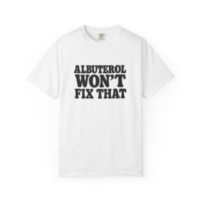 Respiratory Neb T-Shirt: Albuterol Won't Fix That - Funny Gift for Health Professionals, Humor Tee, Casual Wear, Allergy [...]