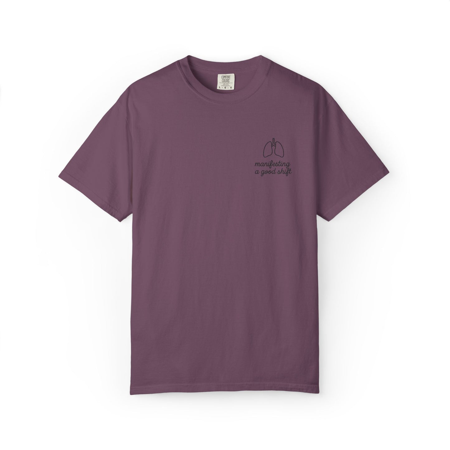 Manifesting A Good Shift Healthcare Lungs T-Shirt, Motivational Shirt, Casual Wear, Gift for Friends, Everyday Comfort, Statement Tee