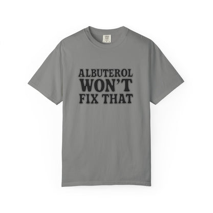 Respiratory Neb T-Shirt: Albuterol Won't Fix That - Funny Gift for Health Professionals, Humor Tee, Casual Wear, Allergy [...]