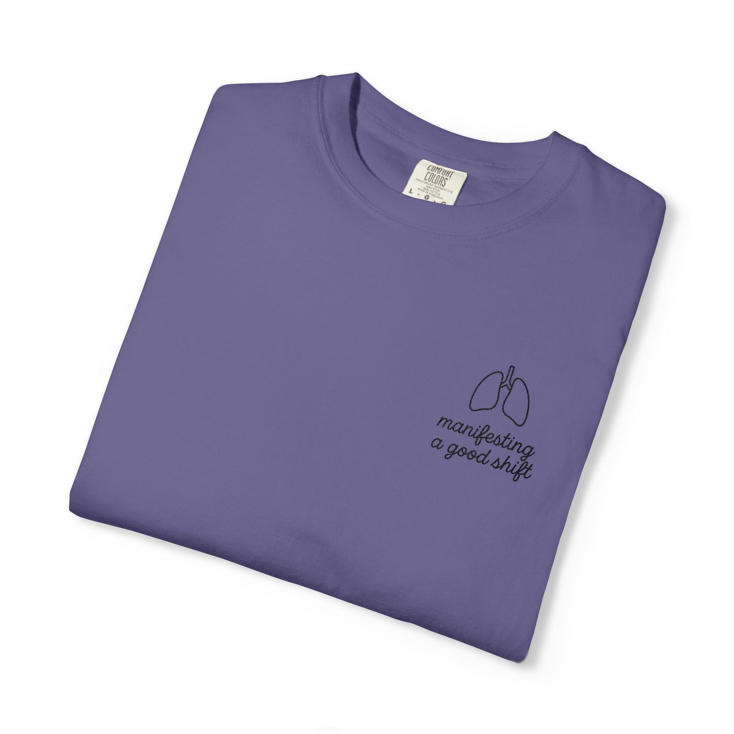 Manifesting A Good Shift Healthcare Lungs T-Shirt, Motivational Shirt, Casual Wear, Gift for Friends, Everyday Comfort, Statement Tee