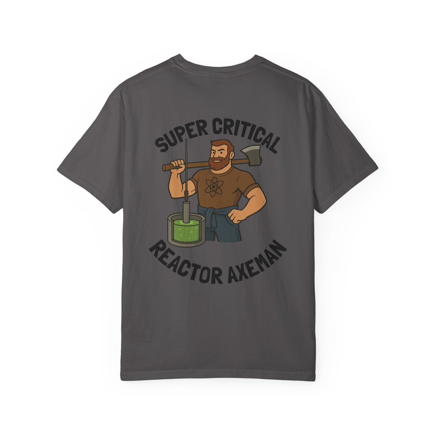 Super Critical Reactor Axeman Tee - Funny T-Shirt, Unisex Apparel, Gift for Engineers, Science Lovers, Casual Wear, Unique Graphic Tee