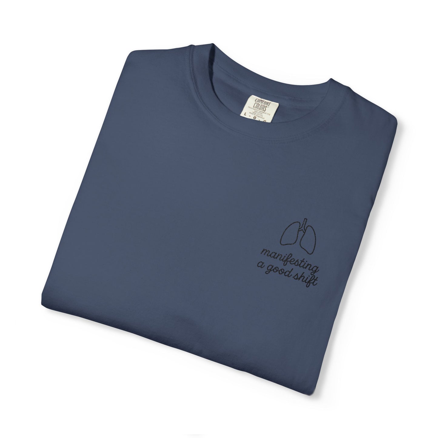 Manifesting A Good Shift Healthcare Lungs T-Shirt, Motivational Shirt, Casual Wear, Gift for Friends, Everyday Comfort, Statement Tee