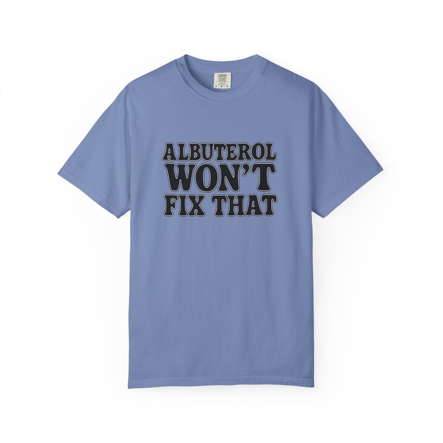 Respiratory Neb T-Shirt: Albuterol Won't Fix That - Funny Gift for Health Professionals, Humor Tee, Casual Wear, Allergy [...]