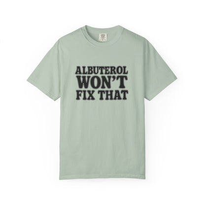 Respiratory Neb T-Shirt: Albuterol Won't Fix That - Funny Gift for Health Professionals, Humor Tee, Casual Wear, Allergy [...]