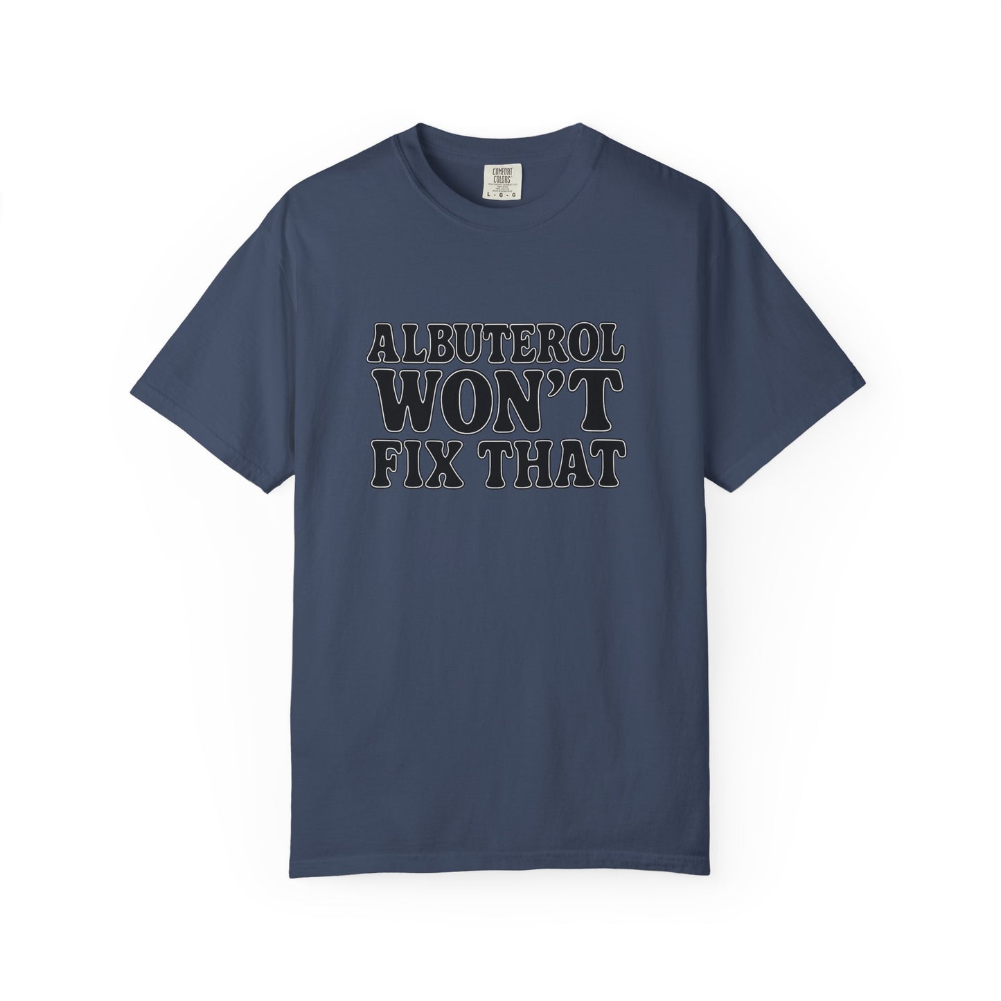 Respiratory Neb T-Shirt: Albuterol Won't Fix That - Funny Gift for Health Professionals, Humor Tee, Casual Wear, Allergy [...]