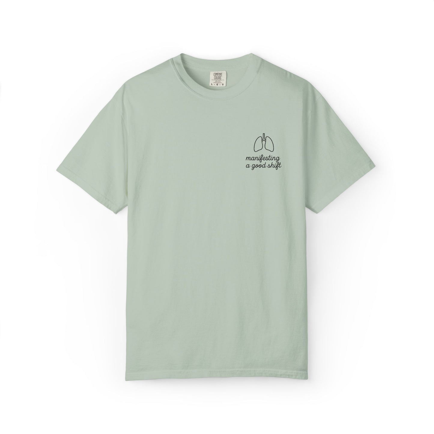 Manifesting A Good Shift Healthcare Lungs T-Shirt, Motivational Shirt, Casual Wear, Gift for Friends, Everyday Comfort, Statement Tee