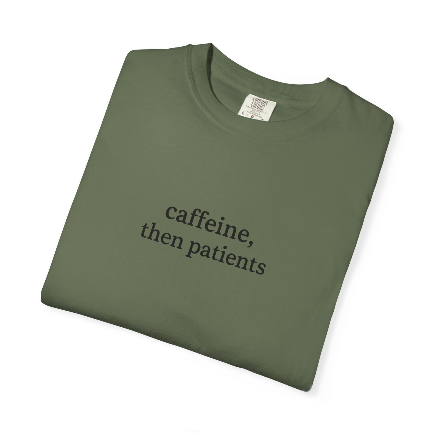 Caffeine Then Patients T-Shirt | Unisex Casual Tee | Gift for Nurses, Med Students, Healthcare Workers, Coffee Lovers, Funny T-Shirt