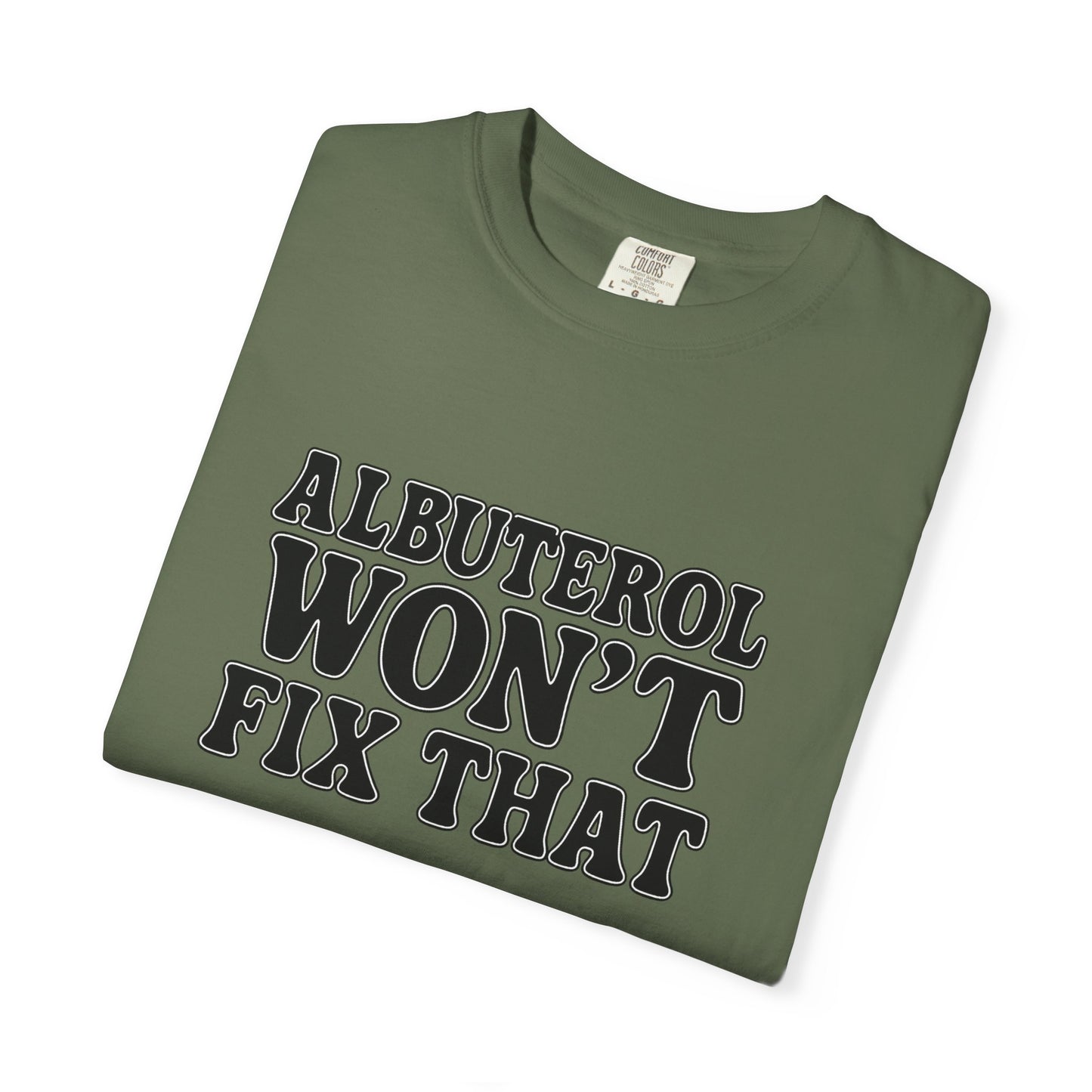 Respiratory Neb T-Shirt: Albuterol Won't Fix That - Funny Gift for Health Professionals, Humor Tee, Casual Wear, Allergy [...]