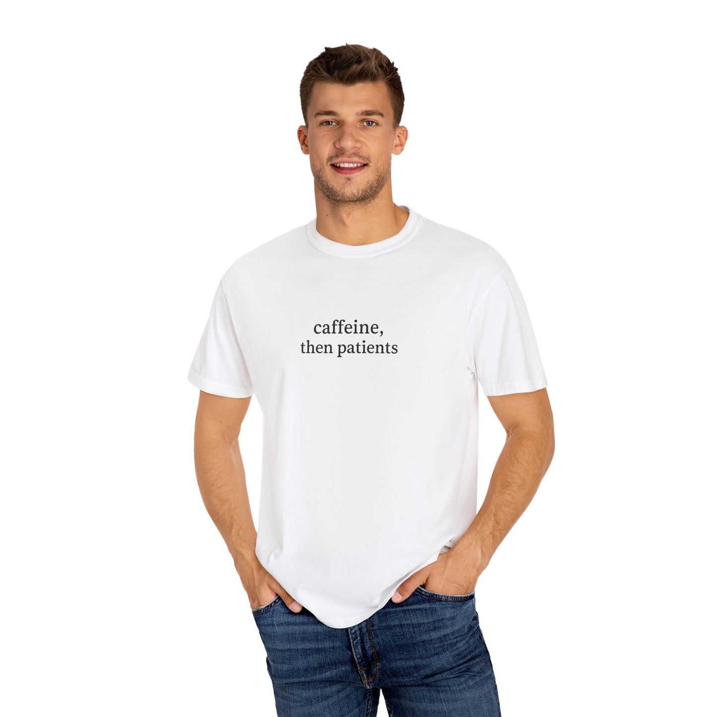 Caffeine Then Patients T-Shirt | Unisex Casual Tee | Gift for Nurses, Med Students, Healthcare Workers, Coffee Lovers, Funny T-Shirt