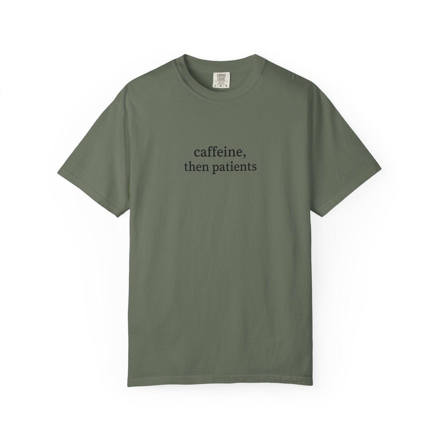 Caffeine Then Patients T-Shirt | Unisex Casual Tee | Gift for Nurses, Med Students, Healthcare Workers, Coffee Lovers, Funny T-Shirt
